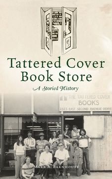 portada Tattered Cover Book Store: A Storied History (en Inglés)