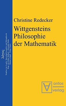 portada Wittgensteins Philosophie der Mathematik: Eine Neubewertung im Ausgang von der Kritik an Cantors Beweis der Überabzählbarkeit der Reellen Zahlen (en Alemán)
