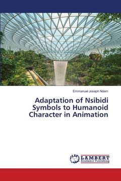 portada Adaptation of Nsibidi Symbols to Humanoid Character in Animation (en Inglés)