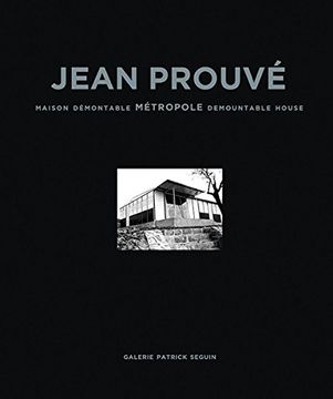 portada Jean Prouvé: Maison Demontable Metropole Demountable House, 1949 (Jean Prouvé Architecture) 