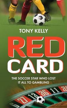 portada Red Card: The Soccer Star Who Lost It All To Gambling