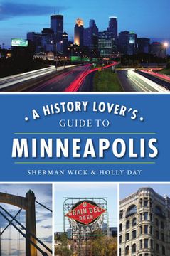 portada A History Lover's Guide to Minneapolis (en Inglés)