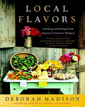 portada Local Flavors: Cooking and Eating From America's Farmers' Markets (en Inglés)