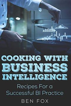 portada Cooking With Business Intelligence: Recipes for a Successful Business Intelligence Practice (en Inglés)