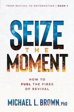 portada Seize the Moment (From Revival to Reformation) (Volume 1) 