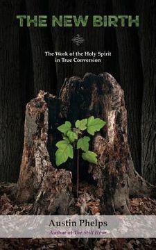 portada The New Birth: The Work of the Holy Spirit in True Conversion