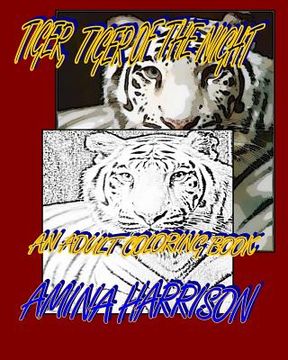 portada Tiger, Tiger of the NIght: An adult Coloring Book (en Inglés)