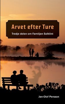 portada Arvet efter Ture: Tredje delen om Familjen Solklint (en Sueco)