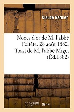 portada Noces d'or de M. l'abbé Foltête. 28 aout 1882. Toast de M. l'abbé Miget (Histoire)