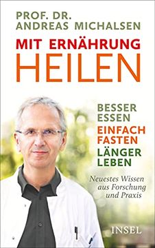 portada Mit Ernährung Heilen: Besser Essen - Einfach Fasten - Länger Leben. Neuestes Wissen aus Forschung und Praxis (en Alemán)