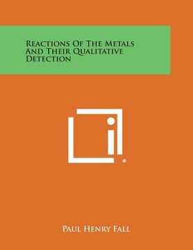 portada Reactions of the Metals and Their Qualitative Detection (en Inglés)