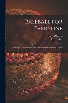portada Baseball for Everyone; a Treasury of Baseball Lore and Instruction for Fans and Players (en Inglés)