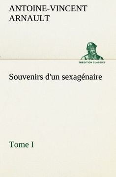 portada Souvenirs d'un sexagénaire, Tome I (TREDITION CLASSICS) (French Edition)
