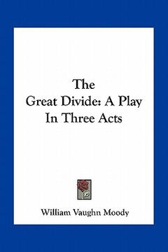 portada the great divide: a play in three acts (en Inglés)