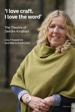 portada 'I love craft. I love the word': The Theatre of Deirdre Kinahan (en Inglés)