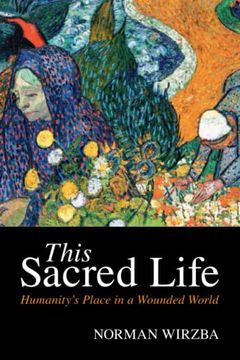 portada This Sacred Life: Humanity'S Place in a Wounded World (en Inglés)