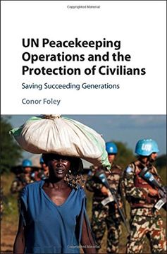 portada Un Peacekeeping Operations and the Protection of Civilians: Saving Succeeding Generations (in English)