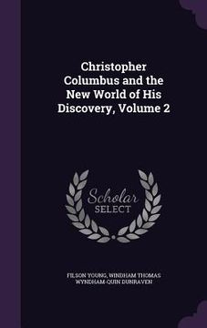 portada Christopher Columbus and the New World of His Discovery, Volume 2