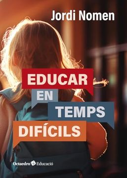 portada Educar en Temps Difícils de Jordi Nomen Recio(Editorial Octaedro, S. L. ) (in Catalá)