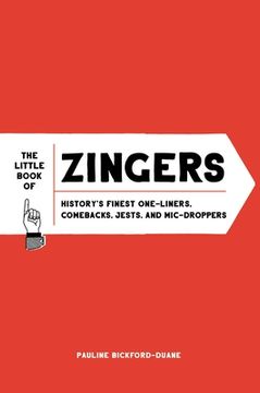 portada The Little Book of Zingers: History's Finest One-Liners, Comebacks, Jests, and MIC-Droppers (en Inglés)