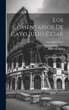 portada Los Comentarios de Cayo Julio César: La Guerra Civil. (in Spanish)