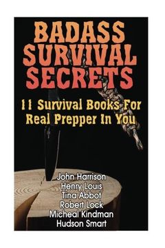 portada Badass Survival Secrets: 11 Survival Books For Real Prepper In You