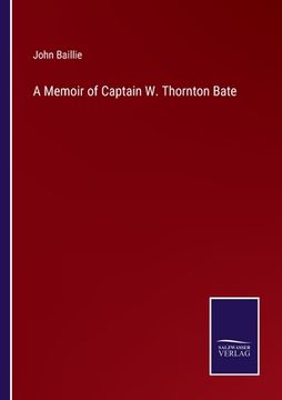 portada A Memoir of Captain W. Thornton Bate (en Inglés)