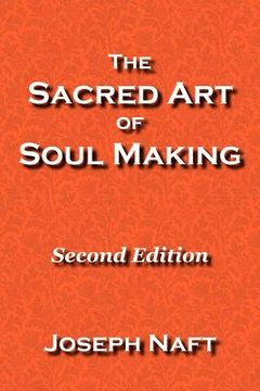 portada the sacred art of soul making: second edition (en Inglés)