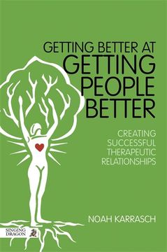 portada Getting Better at Getting People Better: Creating Successful Therapeutic Relationships
