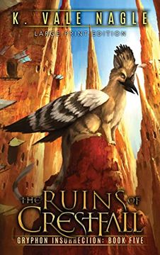 portada The Ruins of Crestfall: Large Print Edition (5) (Gryphon Insurrection) (in English)