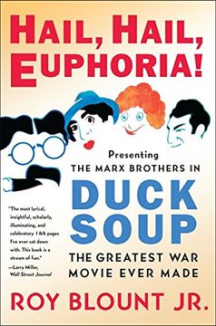 portada Hail, Hail, Euphoria! Presenting the Marx Brothers in Duck Soup, the Greatest war Movie Ever Made (en Inglés)