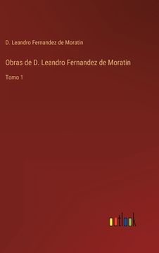 portada Obras de D. Leandro Fernandez de Moratin: Tomo 1