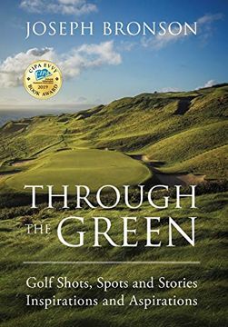 portada Through the Green: Golf Shots, Spots and Stories Inspirations and Aspirations 