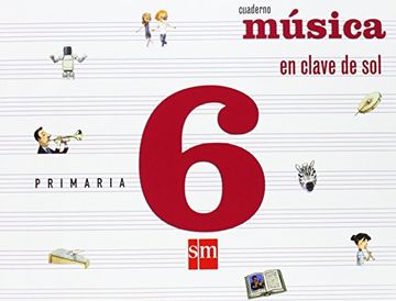 Música, En clave de sol. 6 Primaria. Cuaderno