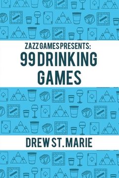 portada Zazz Games Presents: 99 Drinking Games (en Inglés)
