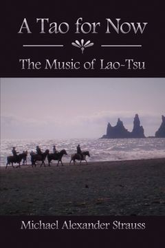 portada A Tao for Now: The Music of Lao-Tsu (en Inglés)