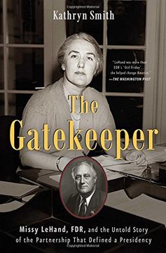 portada The Gatekeeper: Missy Lehand, FDR, and the Untold Story of the Partnership That Defined a Presidency (en Inglés)