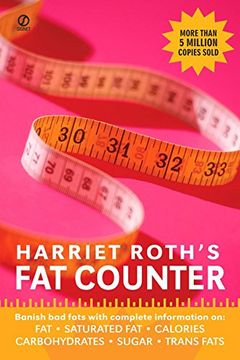 portada Harriet Roth's fat Counter: Banish bad Fats With Complete Information on: Fat, Saturated Fat, Calories, Carbohydrates, Sugar, Trans Fats (en Inglés)