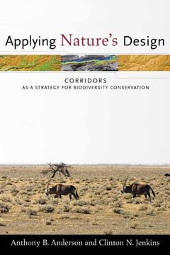 portada Applying Nature's Design: Corridors as a Strategy for Biodiversity Conservation (Issues, Cases, and Methods in Biodiversity Conservation) (in English)