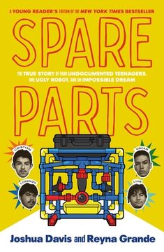 portada Spare Parts: The True Story of Four Undocumented Teenagers, one Ugly Robot, and an Impossible Dream (in English)