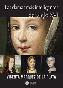 portada Las Damas más Inteligentes del Siglo xvi (Casiopea Historia)