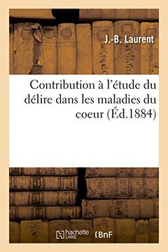 portada Contribution A L'Etude Du Delire Dans Les Maladies Du Coeur (Sciences) (French Edition)