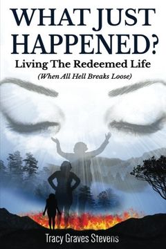 portada What Just Happened?: Living the Redeemed Life (When All Hell Breaks Loose)