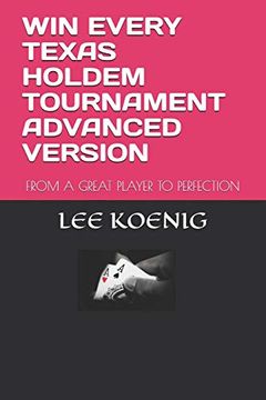 portada Win Every Texas Holdem Tournament Advanced Version: From a Great Player to Perfection (in English)