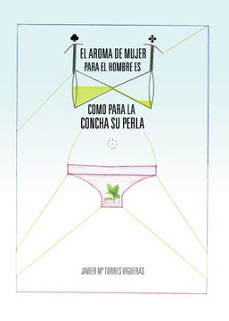 portada El Aroma de Mujer Para el Hombre es Como Para la Concha su Perla (in Spanish)