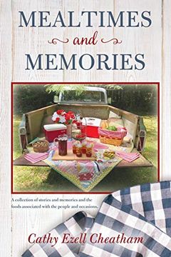 portada Mealtimes and Memories: A Collection of Stories and Memories and the Foods Associated With the People and Occasions. 
