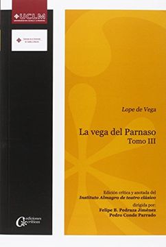 portada La Vega del Parnaso: Lope de Vega. Tomo iii (Ediciones Críticas)
