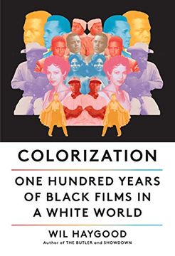 portada Colorization: One Hundred Years of Black Films in a White World (en Inglés)