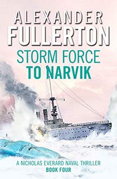 portada Storm Force to Narvik: 4 (Nicholas Everard Naval Thrillers) (en Inglés)