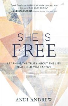 portada She is Free: Learning the Truth About the Lies That Hold you Captive (en Inglés)